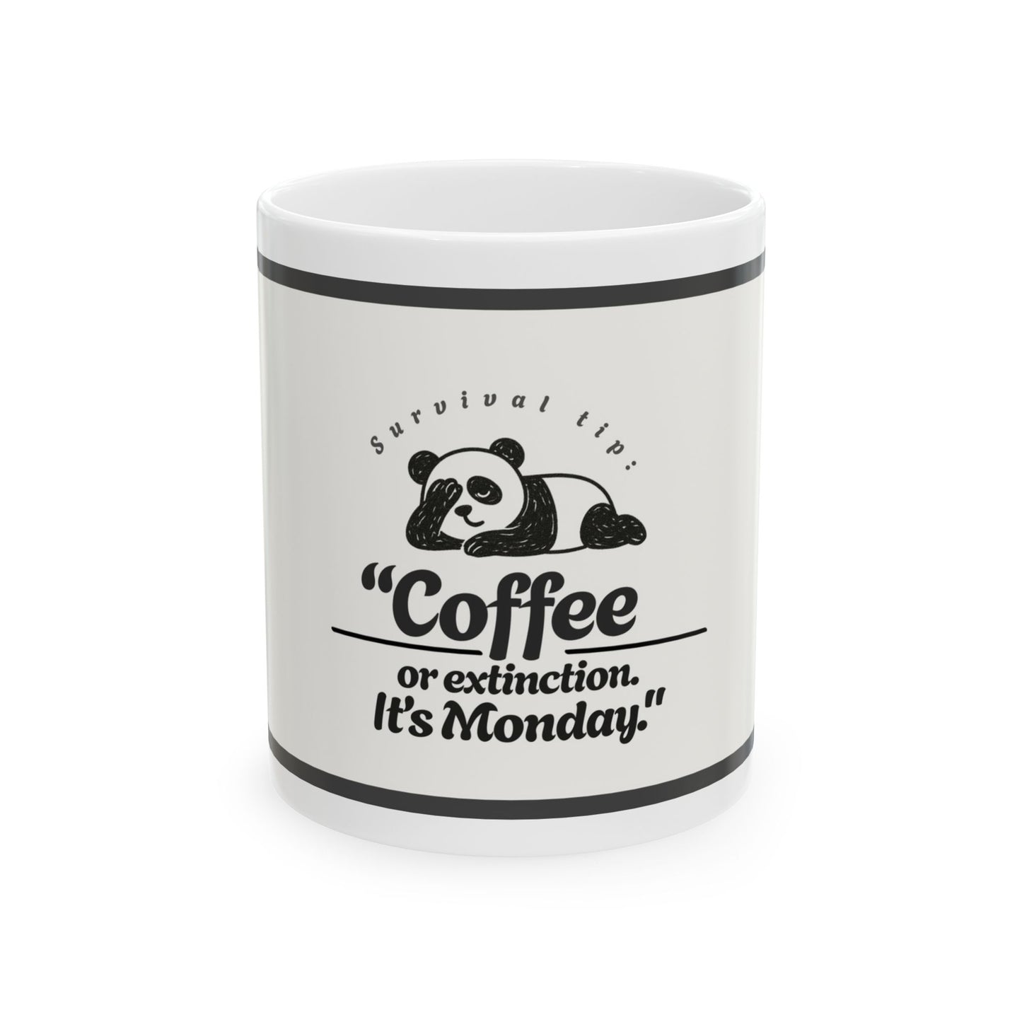 Panda Coffee Mug - "Coffee or Extinction, It's Monday!" Ceramic Mug for Coffee Lovers